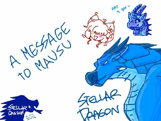 re:A Message To Mausu from StellarDragon 