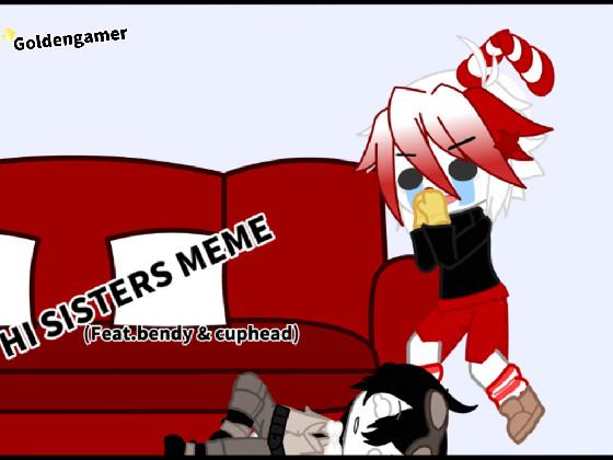 HI SISTERS MEME