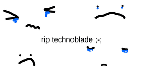 RIP TECHNOBLADE