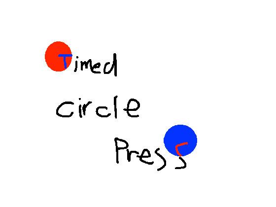 Timed Circle Press