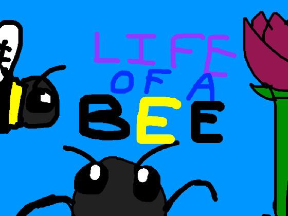 Life of a Bee