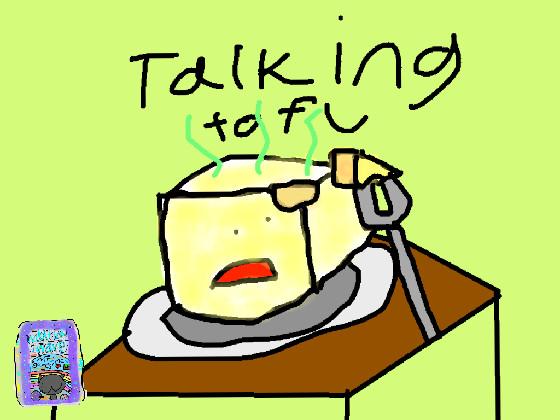 Talking Tofu