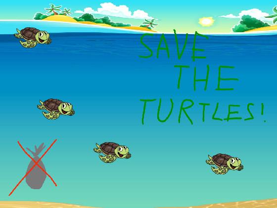 save the turtles