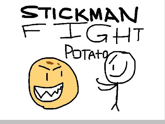 STICKMAN FIGHT potato