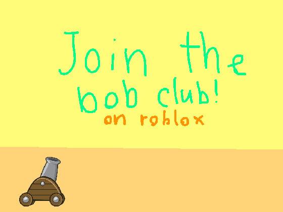 join THE BOB CLUB