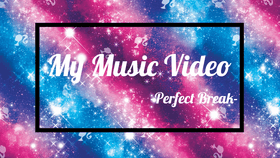 -My Music Video-