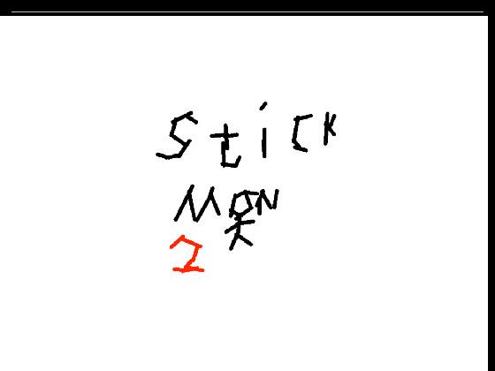 Stick Man 2!