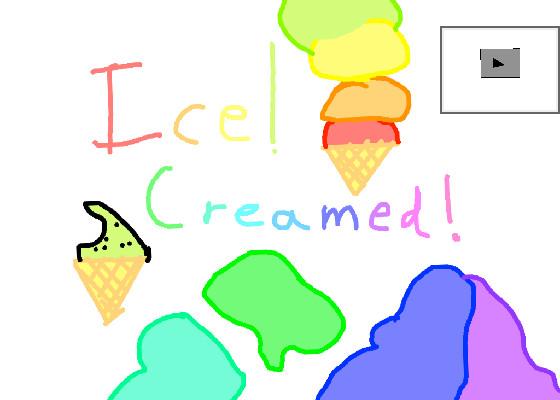 Ice Creamed