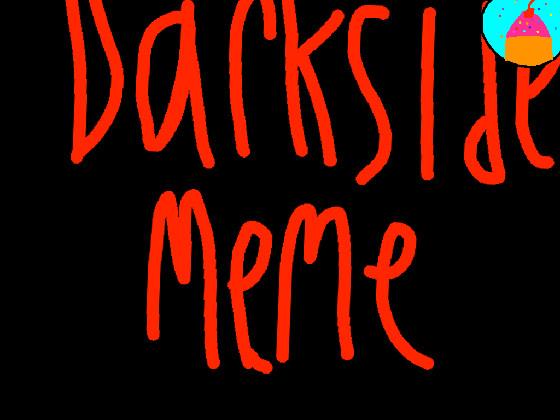 Darkside meme