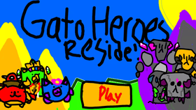 Gato Heroes Reside!