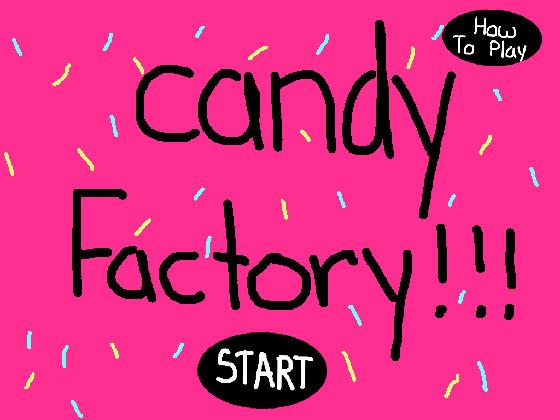 Candy Factory!!! 