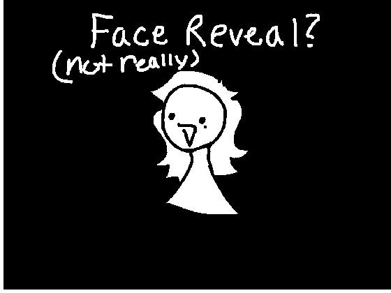 face reaveal?