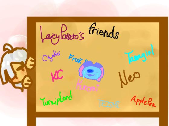 Re!Lazy Potato’s Friend Board!