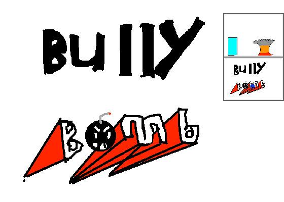 Bully Bomb