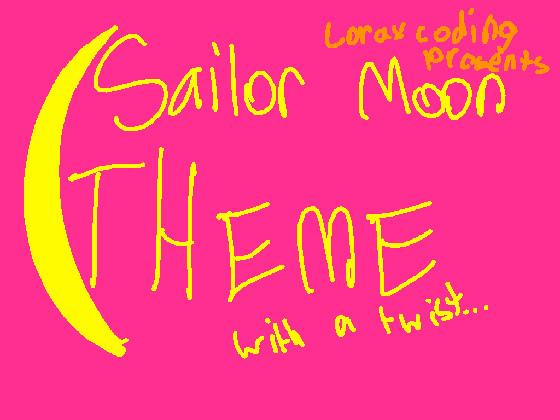 sailor moon theme!