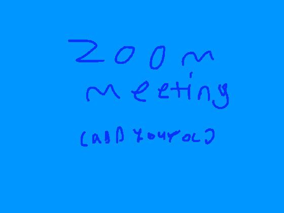 zoom meeting (add your oc)