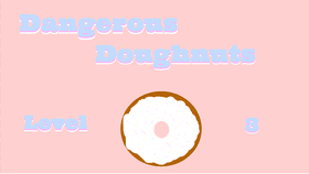 Dangerous Doughnuts