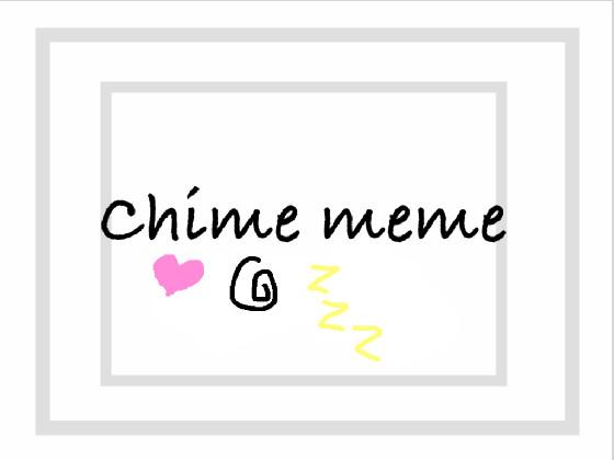 Chime Meme