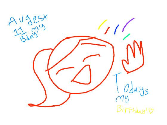 TODAYS MY BDAY!! 1