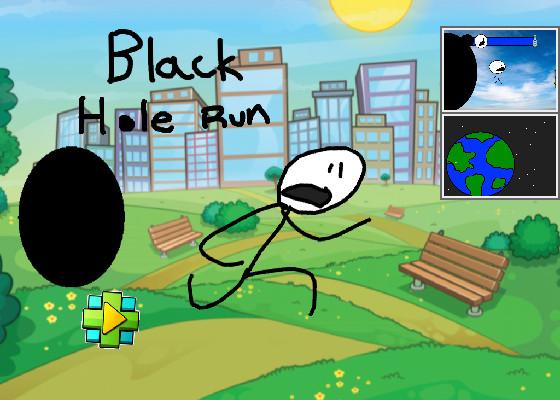 Black Hole Run