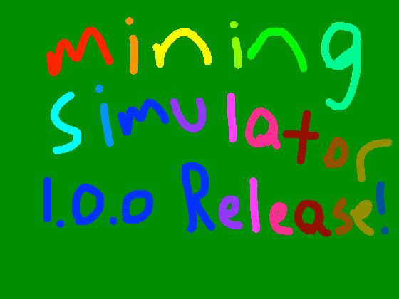 Mining simulator 1.0.0 