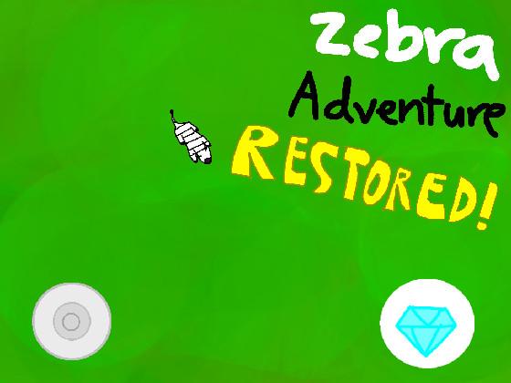 Zebra Adventure RESTORED!