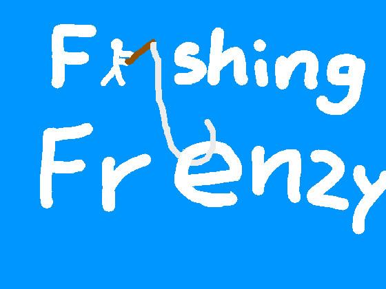 Fishing Frenzy!
