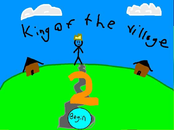 King of the Village 2 1