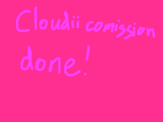 Cloudii comission done