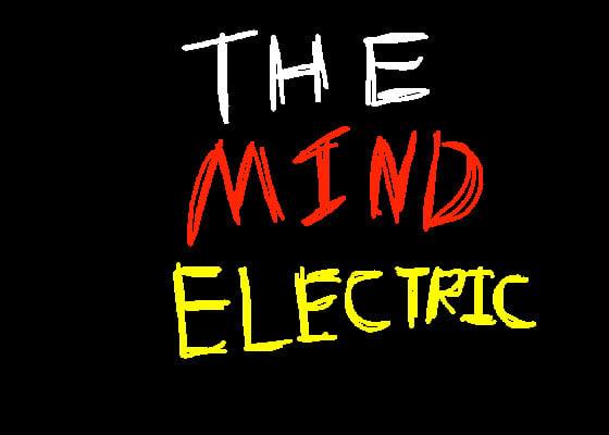 The Mind Electric WIP