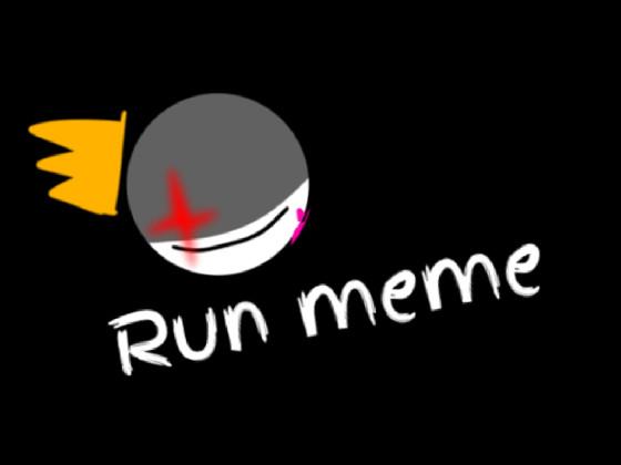 Run Meme