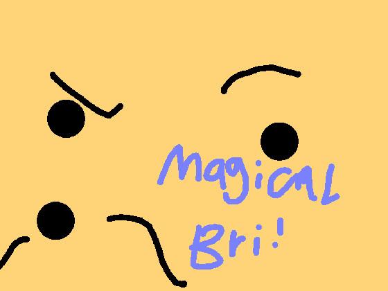 magical bri ep.1