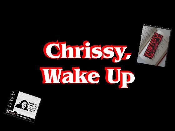 Chrissy, Wake Up(with cc) 1