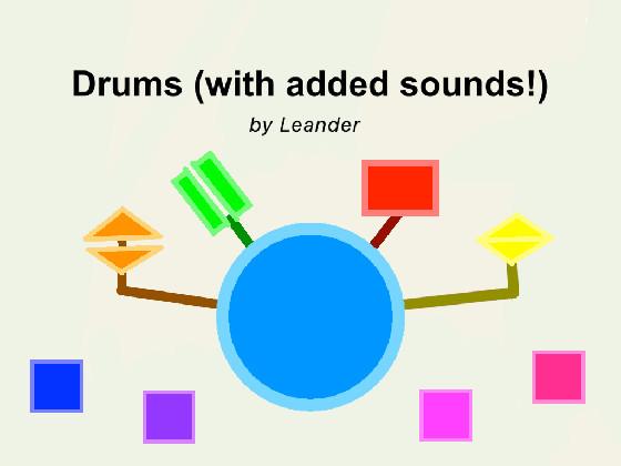 Drums with added sounds!