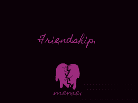 Friendship//Meme