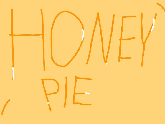Honey Pie //ANIMATION MEME