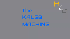 The Kaleb Machine!