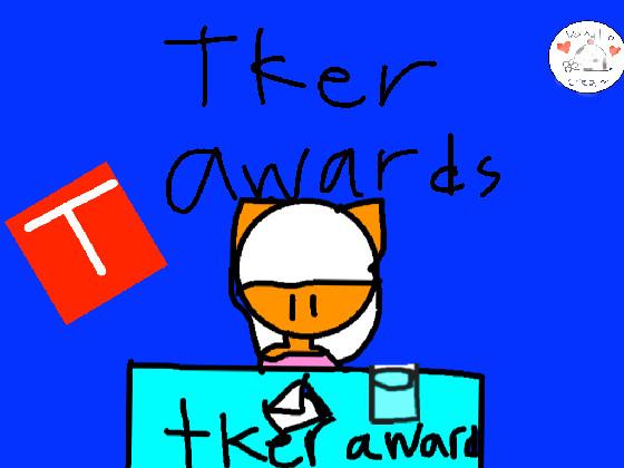 tker awards!