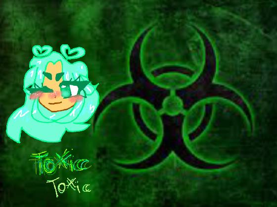 TOXIC babe