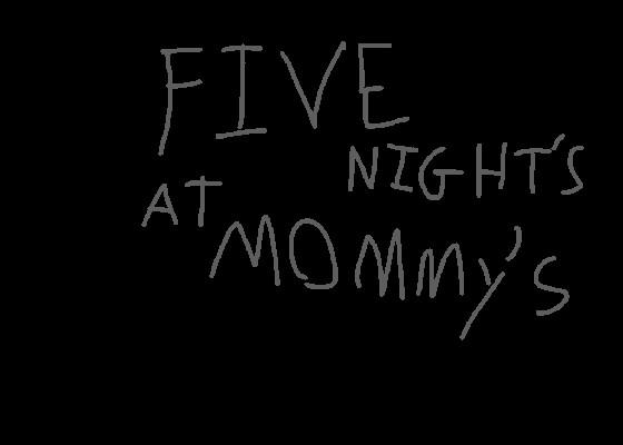 five nights at Mommy’s BETA