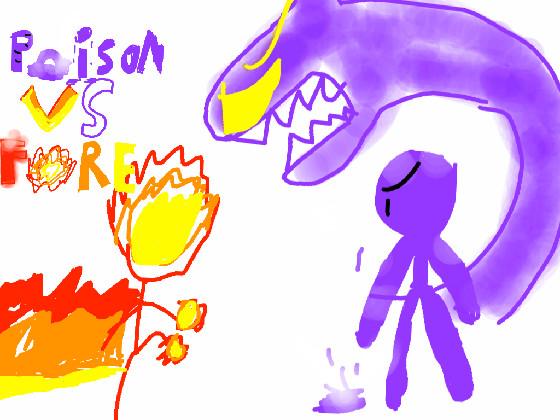 POISON VS FIRE