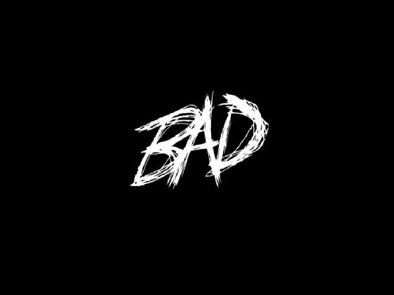 bad 1