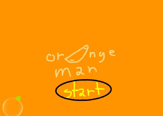 orange man (basic idea)