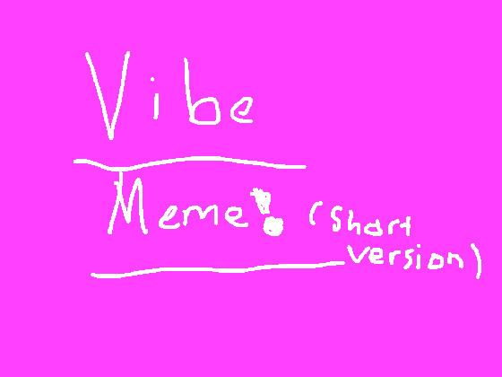 vIbE mEmE