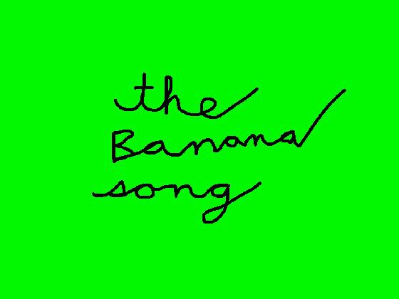 The BANANAH Song