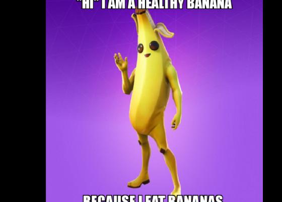 IM A BANANA!!!