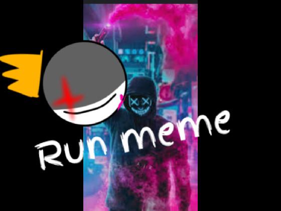 Run Meme 1