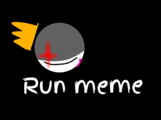 Run Meme 1