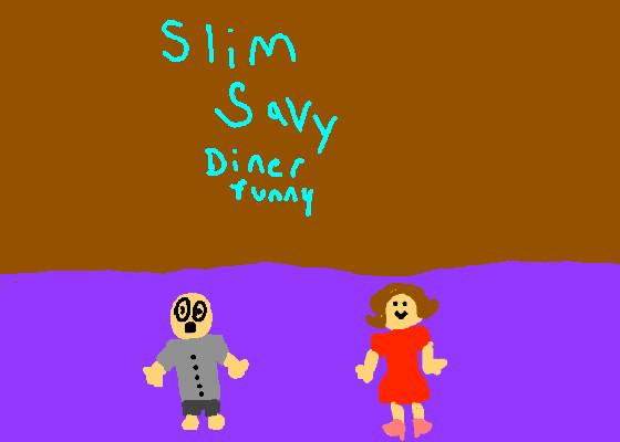 Slim Savy Diner (Funny!)