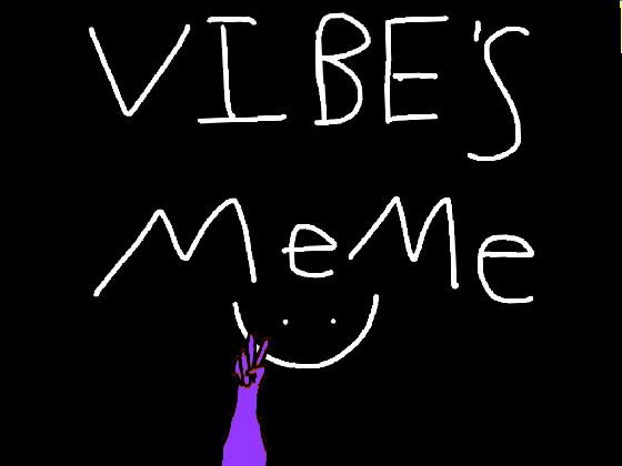 VIBES MEME 1 1